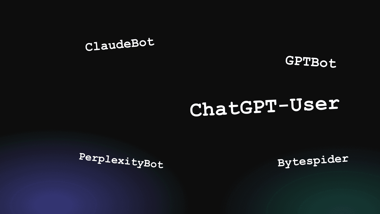 Names of AI bots like ChatGPT-User, ClaudeBot, GPTBot, PerplexityBot and Bytespider on a dark background